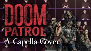 Doom Patrol Theme Song A Capella Cover
