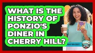 What Is The History Of Ponzio's Diner In Cherry Hill?