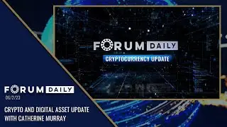 Crypto and Digital Asset Update with Catherine Murray