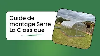 Vid&eacute;o d'installation Serre - La Classique