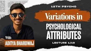 Class 12th | Psychology | Chapter 1 | Individual Differences | Lec 1/19 | Aditya Bhardwaj