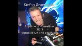 Stefan Gruenwald - Anytime Is Housetime 2K13 (Protoxic's On The Beach Mix)