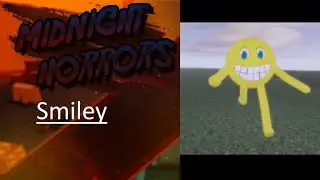 Midnight Horrors: Smiley. [ROBLOX]