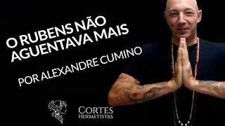 o Rubens n&atilde;o aguentava mais