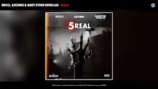 Rucci, AzChike & Baby Stone Gorillas - 5Real (Official Audio)