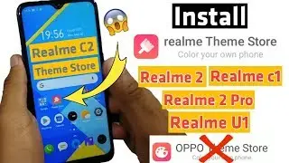 How To Install Realme Theme Store In Realme In Realme 2 | Realme 2 Pro | Realme C1 | Realme U1 |😘😘😘