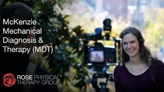 Rose Physical Therapy Group - McKenzie Mechanical Diagnosis and Therapy (MDT)