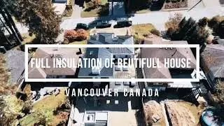 #FULL #INSULATION A BEAUTIFULL HOUSE in #Vancouver Canada