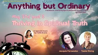 Sunday service 5/31/20: Part 3 Anything but Ordinary, Rev. Jacquie Fernandez and Tamie Rising