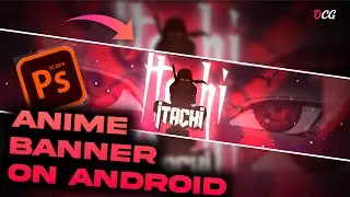 How To Make Anime Banner On Android | Pscc Tutorial | OCG
