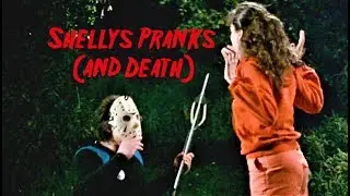 Shelly's Pranks (and Inevitable Death)