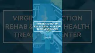 Virginia Addiction Rehab & Mental Health Treatment Center