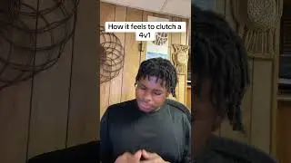 How it feels to clutch a 4v1