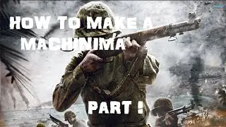 How to Make a Machinima in Call of Duty: World at War (Part 1 - Camera)