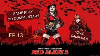 CNC Red Alert 3 EP13 Soviet  Campaign GAMEPLAY No Commentary