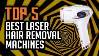 Top 5 Best Laser Hair Removal Machines In 2020
