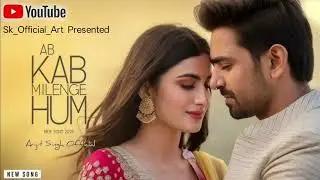 Ab Kab Milenge Ham | 🥀 Heart touching love story song | 💖 Letest Hindi song 2026