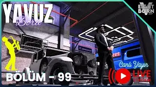 🔴 ORTALIK KARIŞACAK! 🔴 | EightBornV Next | Yavuz Bora | 99.Bölüm | FiveM