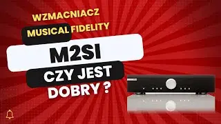 Musical Fidelity M2si parę sł&oacute;w na temat tego wzmacniacza stereo.