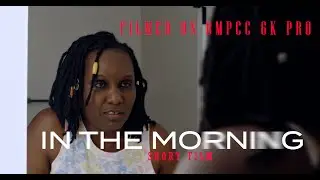 SHORT FILM - IN THE MORNING | FILMED ON BMPCC 6K PRO