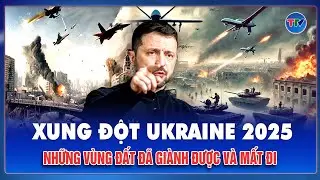 Xung đột Ukraine 2025: Nhìn lại những vùng đã giành được và mất đi, Nga kiểm soát khoảng 44.600 dặm