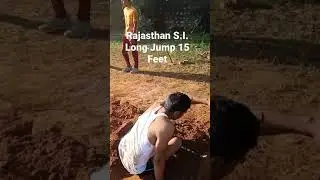 Rajasthan S.I. Long jump 15 Feet