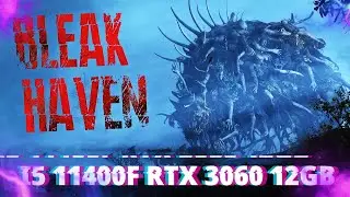 BLEAK HAVEN RTX 3060 + i5 11400F | Benchmark | Polski komentarz