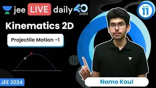Kinematics 2D L1 | Projectile Motion -1 | #jee2024 #jee2025 #jeephysics #namokaul