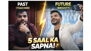 Main Teacher se YouTuber kaise bana? 🎓➡️🎥 | My 5 Year Plan 