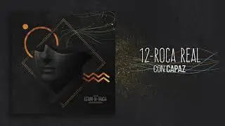 12 - ROCA REAL con CAPAZ (ESTADO DE GRACIA//Ossian & Nachodowntempo)