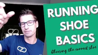 Running Shoe Basics | How to choose the correct running shoe for YOU
