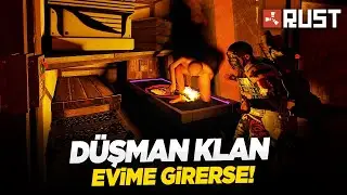 D&Uuml;ŞMAN CLAN EVİMİN İ&Ccedil;İNE GİRERSE ??? RUST T&Uuml;RK&Ccedil;E