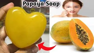 Diy Papaya Soap | Skin whitening & Glowing papaya soap | Homemade papaya soap | How to make soap