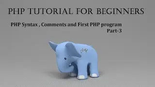 PHP Basic Syntax,comments and First PHP Program | Part-3
