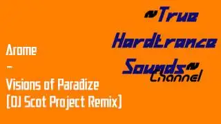Arome - Visions of Paradize (DJ Scot Project Remix)
