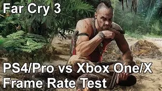 Far Cry 3 Classic Edition PS4 vs Xbox One vs PS4 Pro vs Xbox One X Frame Rate Comparison