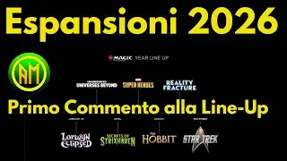 Espansioni 2026 Commento Line Up Magic the Gathering [MTG ITALIA]