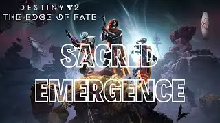 Sacred Emergence | Sidequest | The Edge of Fate | Destiny 2