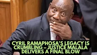 Cyril Ramaphosa&rsquo;s Legacy Is Crumbling &ndash; Justice Malala Delivers a Final Blow