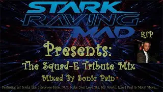Stark Raving Mad Presents: The Squad-E Tribute Mix ( UK Hardcore / Happy Hardcore )