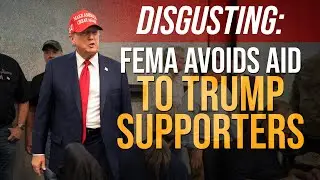 DISGUSTING: FEMA Avoids Aid to Trump Supporters