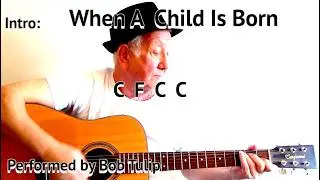 WHEN A CHILD IS BORN - Lyrics With Chords On-Screen - Key C