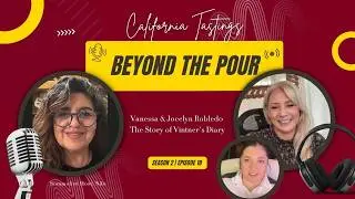 Ep18: Vintner's Diary: Three generations of Latina women in the heart of Napa. | Beyond The Pour