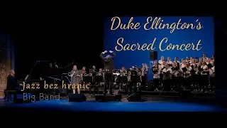 Duke Ellington | Sacred Concert | Jazz bez hranic | 2022