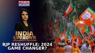 As BJP Rejigs State Presidents, Has Preparation For 2024 Battle Begun? | India Upfront