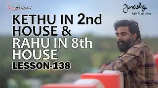 Human Destiny planets | Ketu 2nd House/Rahu 8th House |സമഗ്ര ജ്യോതിഷ പഠനം| Master Class Lesson -138
