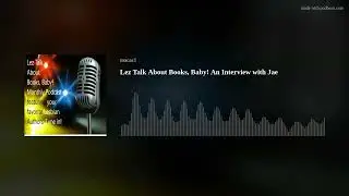Lez Talk About Books, Baby!  An Interview with Jae