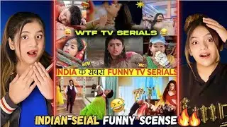 Reaction On Indian TV Serials | Funny, Stupid,  Unbelievable Scenes which are beyond illogical.😂