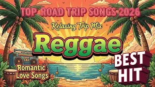 Relaxing Reggae Music Mix 2026 🌊 All Time Favorite Love Songs Playlist