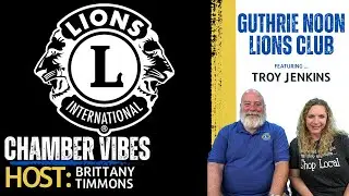 Chamber Vibes: Guthrie Noon Lions Club | Troy Jenkins